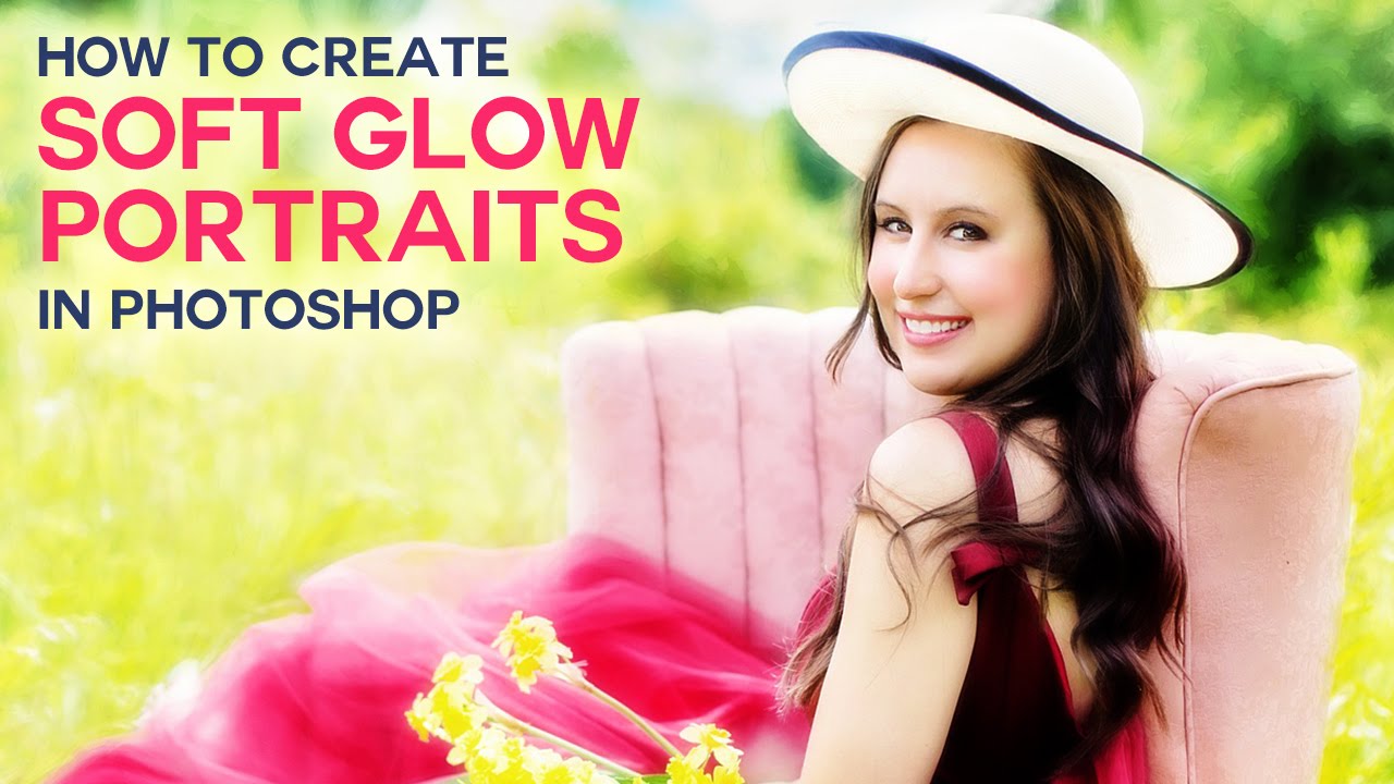 How To Create Beautiful Soft Glowing Portraits In Photoshop