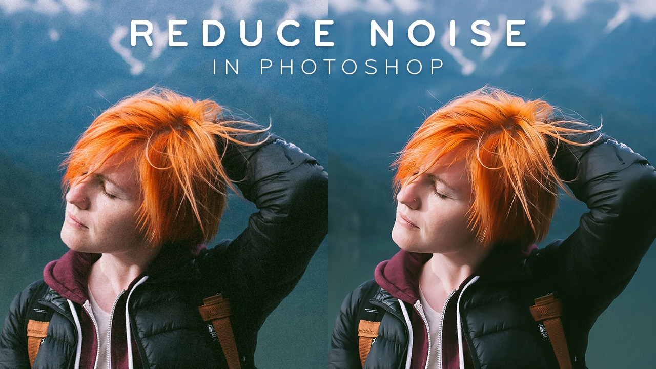 How to Reduce Noise & Sharpen Photos in Photoshop