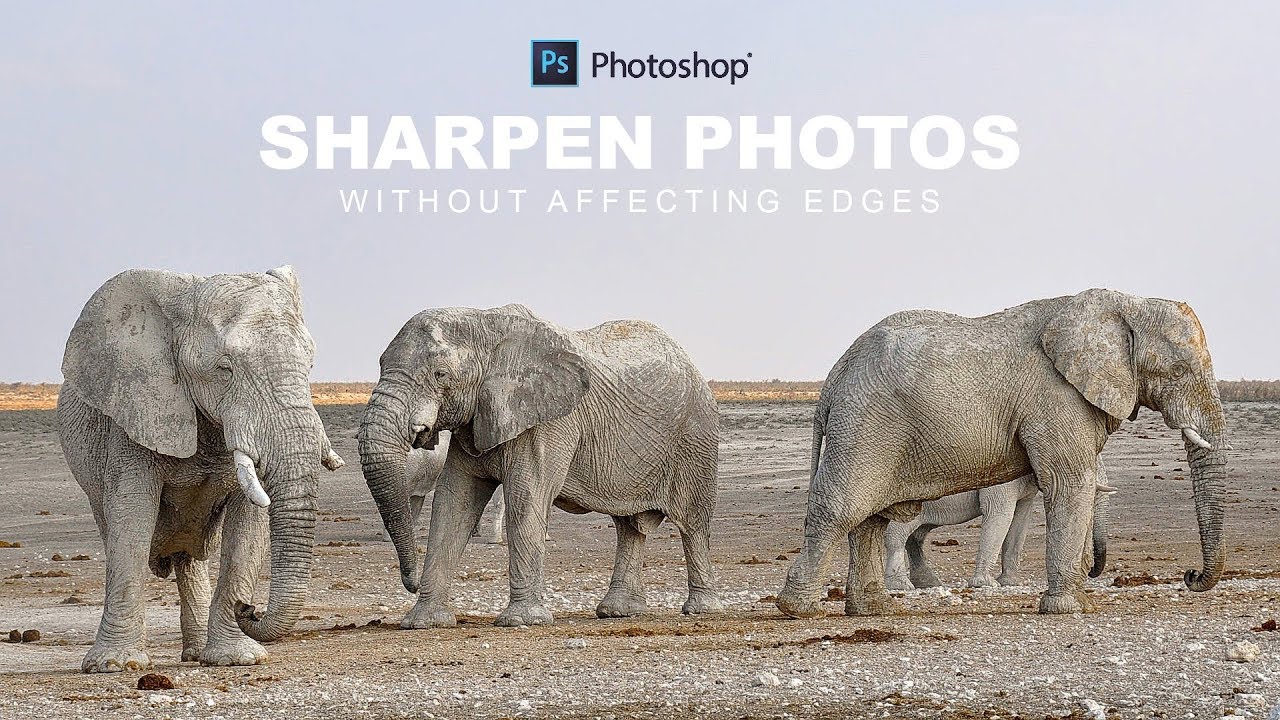 How to Sharpen Photos Cleanly Without Affecting Edges in Photoshop